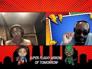 We're All uncontrollable Here - supah Flashy Arrow of Tomorrow Ep. 175