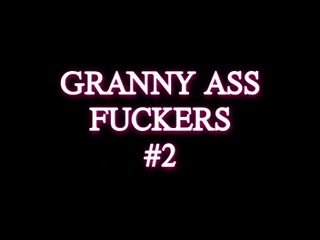 Granny Ass Fuckers